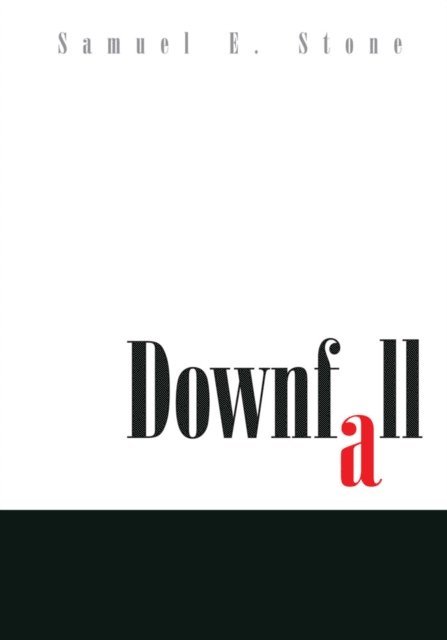 Samuel E. Stone - Downfall, E-bok