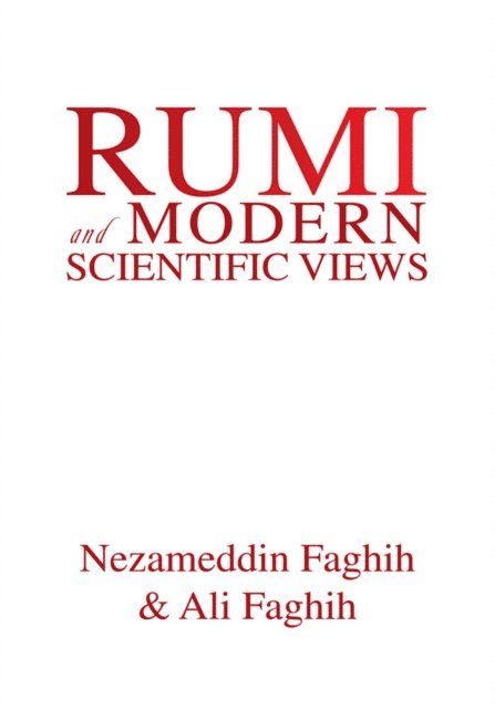Ali Faghih, Nezameddin Faghih - Rumi and Modern Scientific Views, E-bok