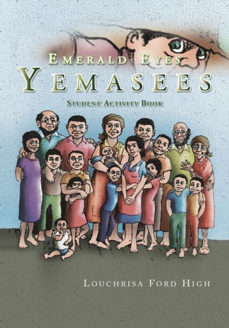 Dr. Louchrisa Ford High - Emerald Eyes Yemasees: Student Activity Book, E-bok