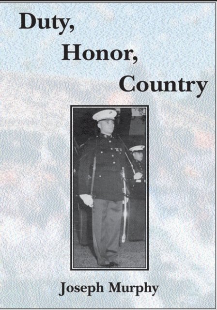 Joseph Murphy - Duty, Honor, Country, E-bok