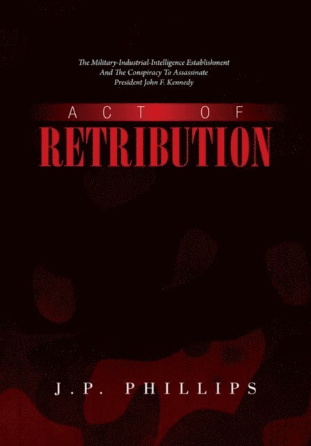 J.P. Phillips - Act of Retribution, E-bok