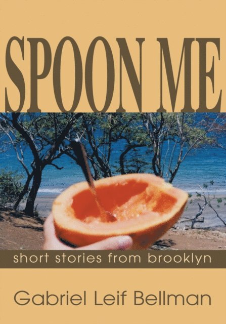 Gabriel Leif Bellman - Spoon Me, E-bok