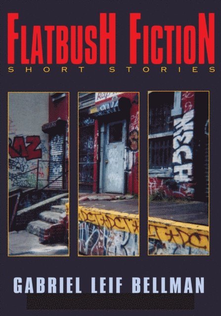 Gabriel Leif Bellman - Flatbush Fiction, E-bok