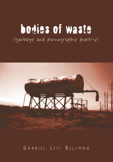 Gabriel Leif Bellman - Bodies of Waste, E-bok