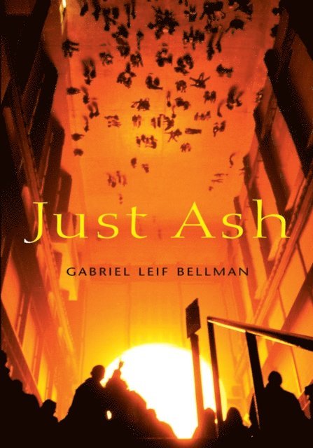 Gabriel Leif Bellman - Just Ash, E-bok