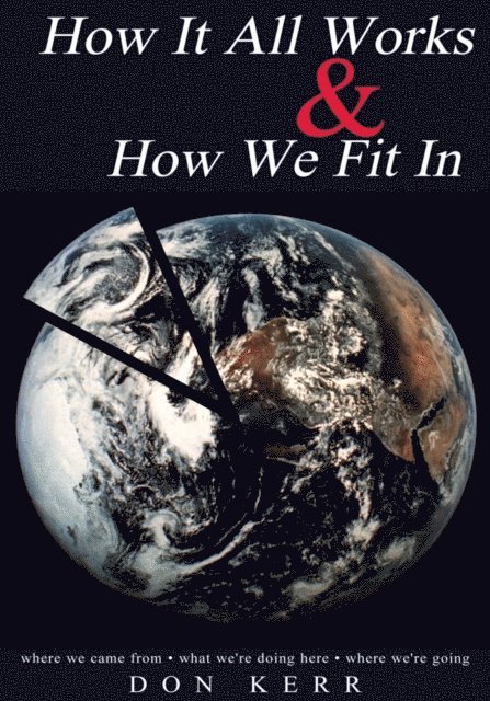 Don Kerr - How It All Works & How We Fit In, E-bok