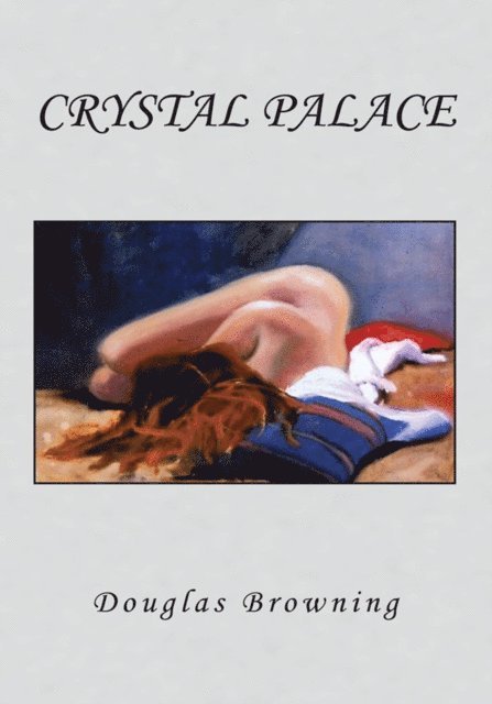 Douglas Browning - Crystal Palace, E-bok