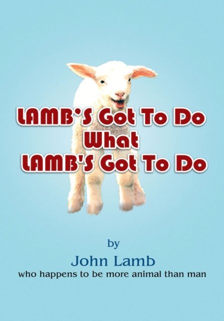 John Lamb - Lamb's Got to Do What Lamb's Got to Do, E-bok