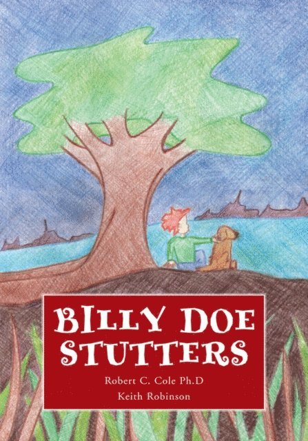 Keith Robinson, PhD Robert C. Cole - Billy Doe Stutters, E-bok