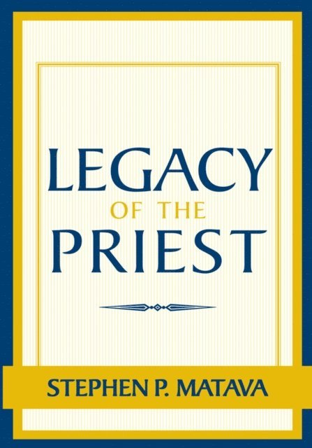 Stephen P. Matava - Legacy of the Priest, E-bok