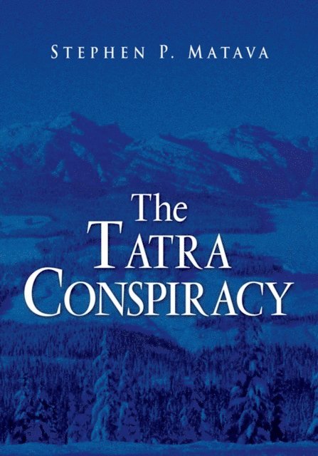 Stephen P. Matava - Tatra Conspiracy, E-bok