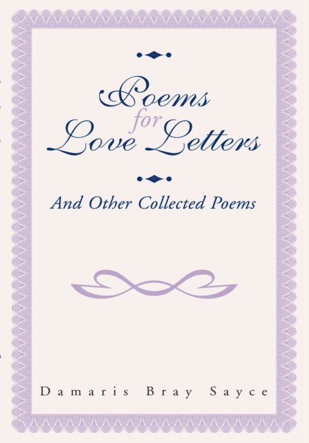Damaris Bray Sayce - Poems for Love Letters, E-bok