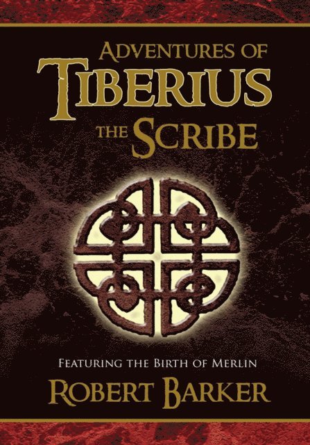 Robert Barker - Adventures of Tiberius the Scribe, E-bok