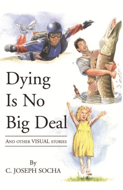 C. Joseph Socha - Dying Is No Big Deal, E-bok. Tillgänglighet: Lägg i varukorg