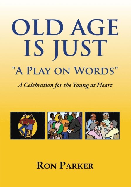 Ron Parker - Old Age Is Just 'A Play on Words', E-bok