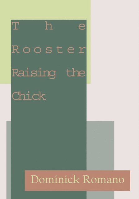 Dominick Romano - Rooster Raising the Chick, E-bok