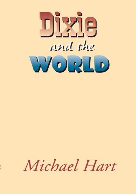 Michael Hart - Dixie and the World, E-bok