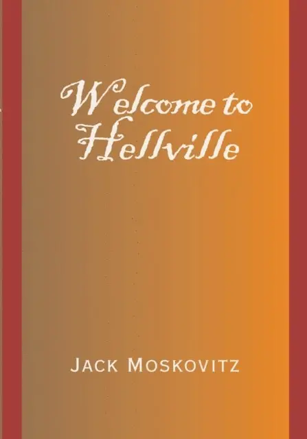 Jack Moskovitz - Welcome to Hellville, E-bok. Tillgänglighet: Lägg i varukorg