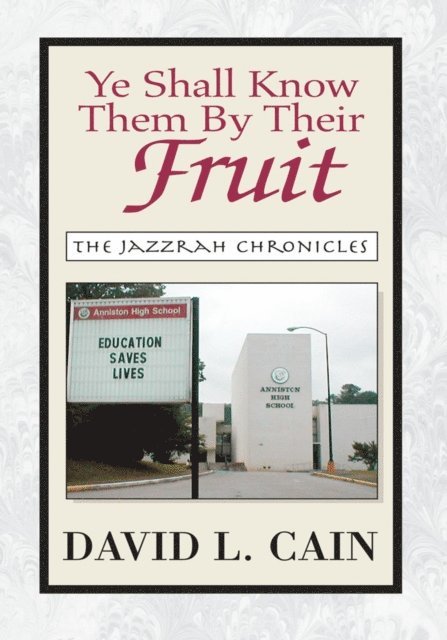 David L. Cain - Ye Shall Know Them by Their Fruit, E-bok