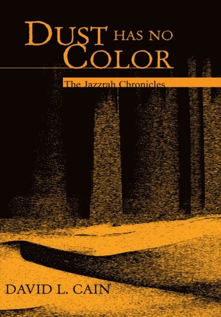 David L. Cain - Dust Has No Color, E-bok