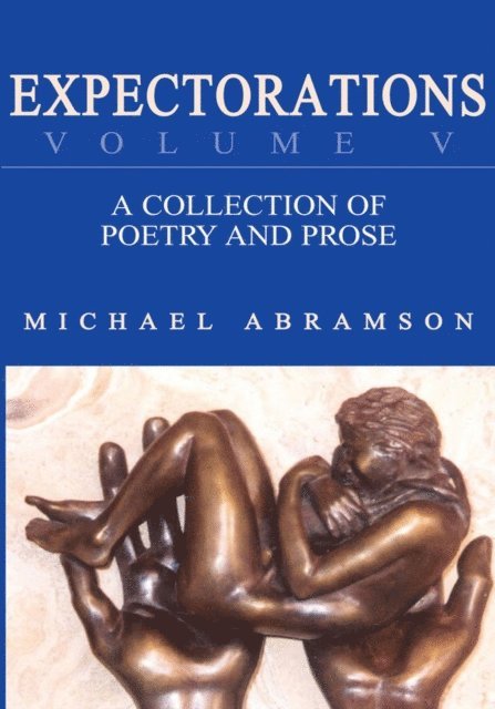 Michael Abramson - Expectorations Volume V, E-bok