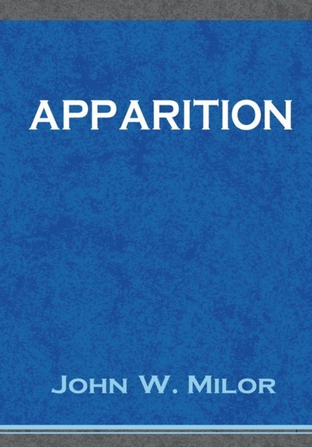 John W. Milor - Apparition, E-bok. Tillgänglighet: Lägg i varukorg