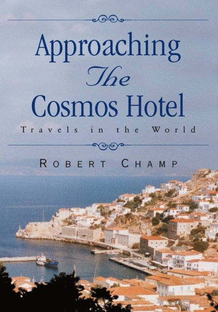 Robert Champ - Approaching the Cosmos Hotel, E-bok