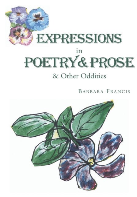 Barbara Francis - Expressions in Poetry & Prose & Other Oddities, E-bok