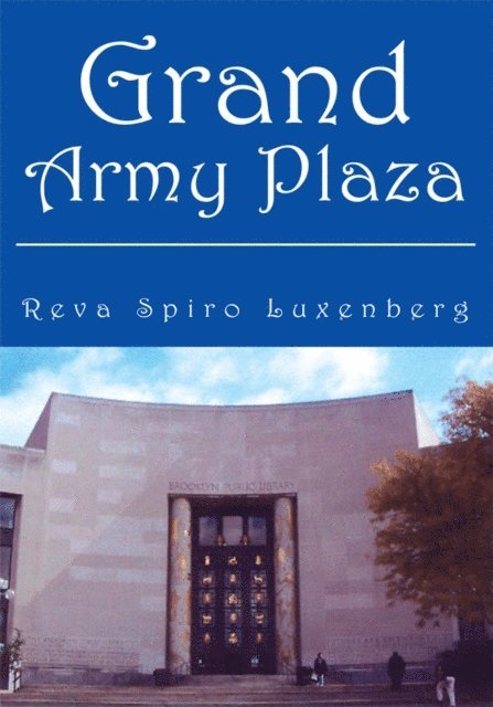 Reva Spiro Luxenberg - Grand Army Plaza, E-bok