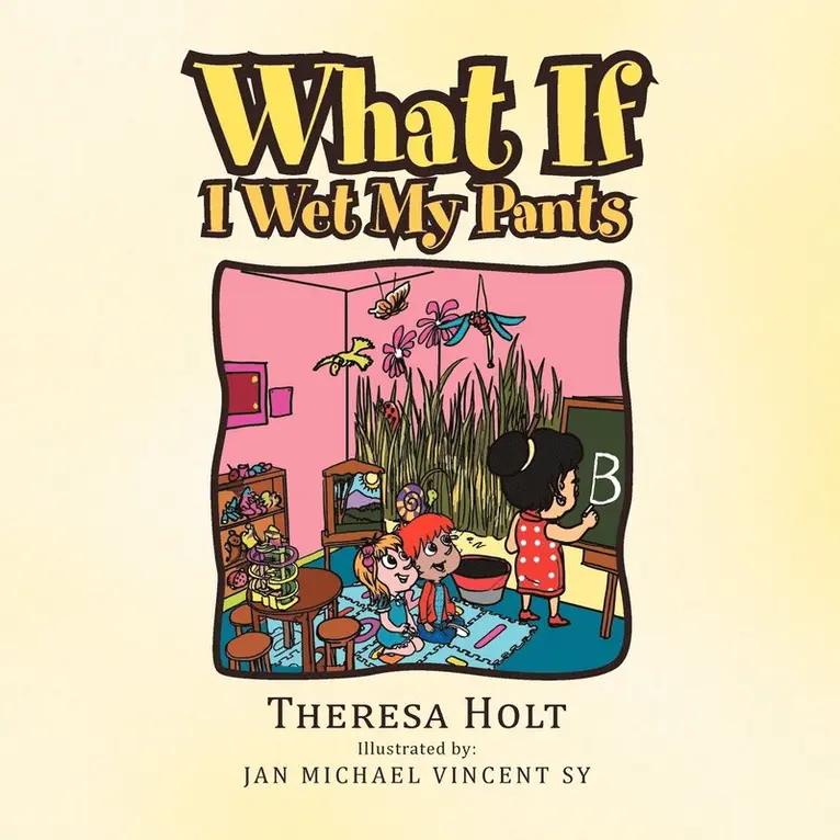 Theresa Holt - What If I Wet My Pants, Häftad. Tillgänglighet: Lägg i varukorg
