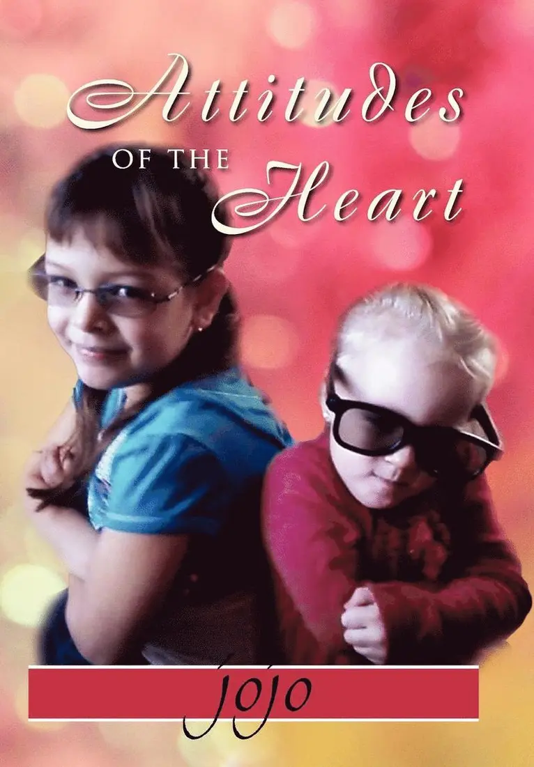 Jojo - Attitudes of the Heart, Inbunden. Tillgänglighet: Lägg i varukorg
