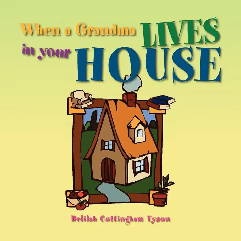 Delilah Cottingham Tyson - When a Grandma Lives in your House, Häftad. Tillgänglighet: Lägg i varukorg