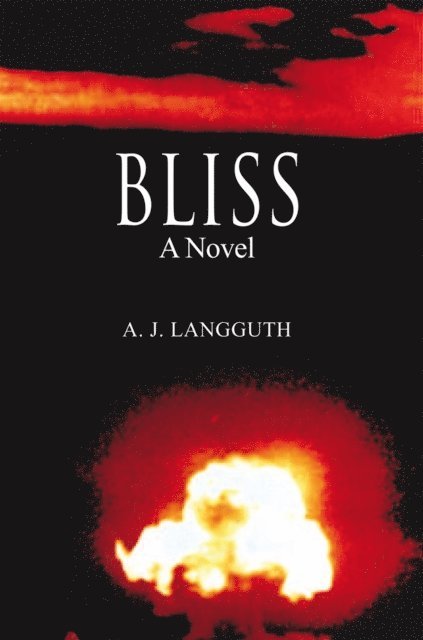 A. J. Langguth - Bliss, E-bok