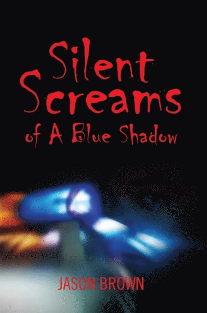 Jason Brown - Silent Screams of a Blue Shadow, E-bok