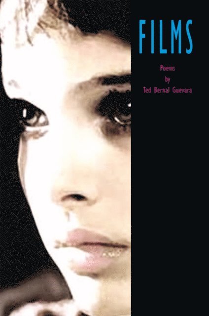 Ted Bernal Guevara - Films, E-bok