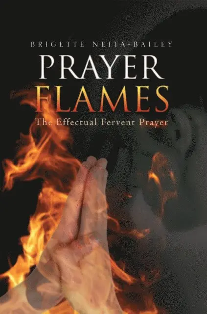 Brigette Neita-Bailey - Prayer Flames, E-bok. Tillgänglighet: Lägg i varukorg