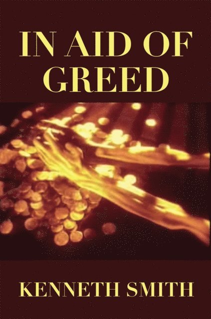 Kenneth Smith - In Aid of Greed, E-bok