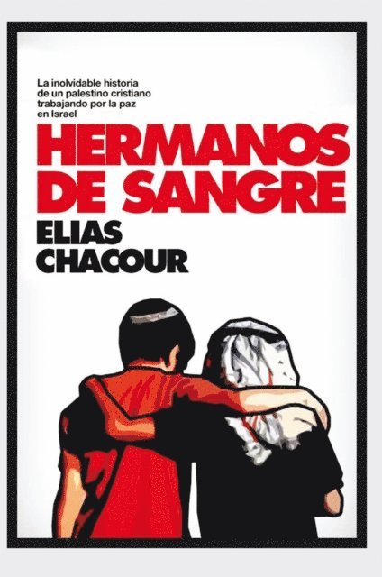 Elias Chacour - Hermanos De Sangre, E-bok