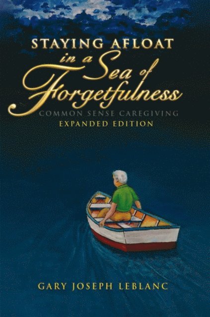 Gary Joseph LeBlanc - Staying Afloat in a Sea of Forgetfulness, E-bok. Tillgänglighet: Lägg i varukorg