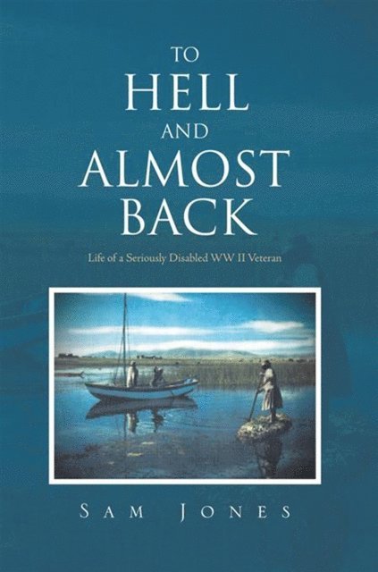 Sam Jones - To Hell and Almost Back, E-bok