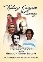 Peter Cohen, Ba Chrissy Meade, Peter Cohen - Kidneys, Craziness & Courage Leading to Hope and Help for Kidney Failure, Inbunden