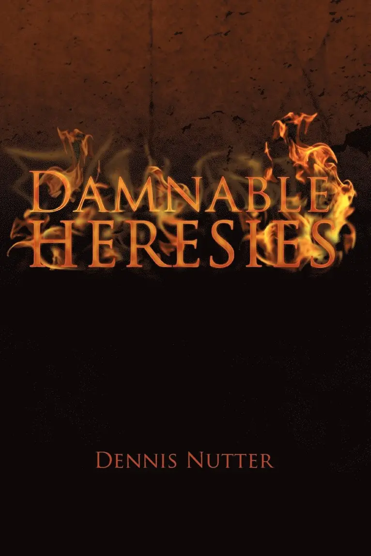 Dennis Nutter - Damnable Heresies, Häftad. Tillgänglighet: Lägg i varukorg