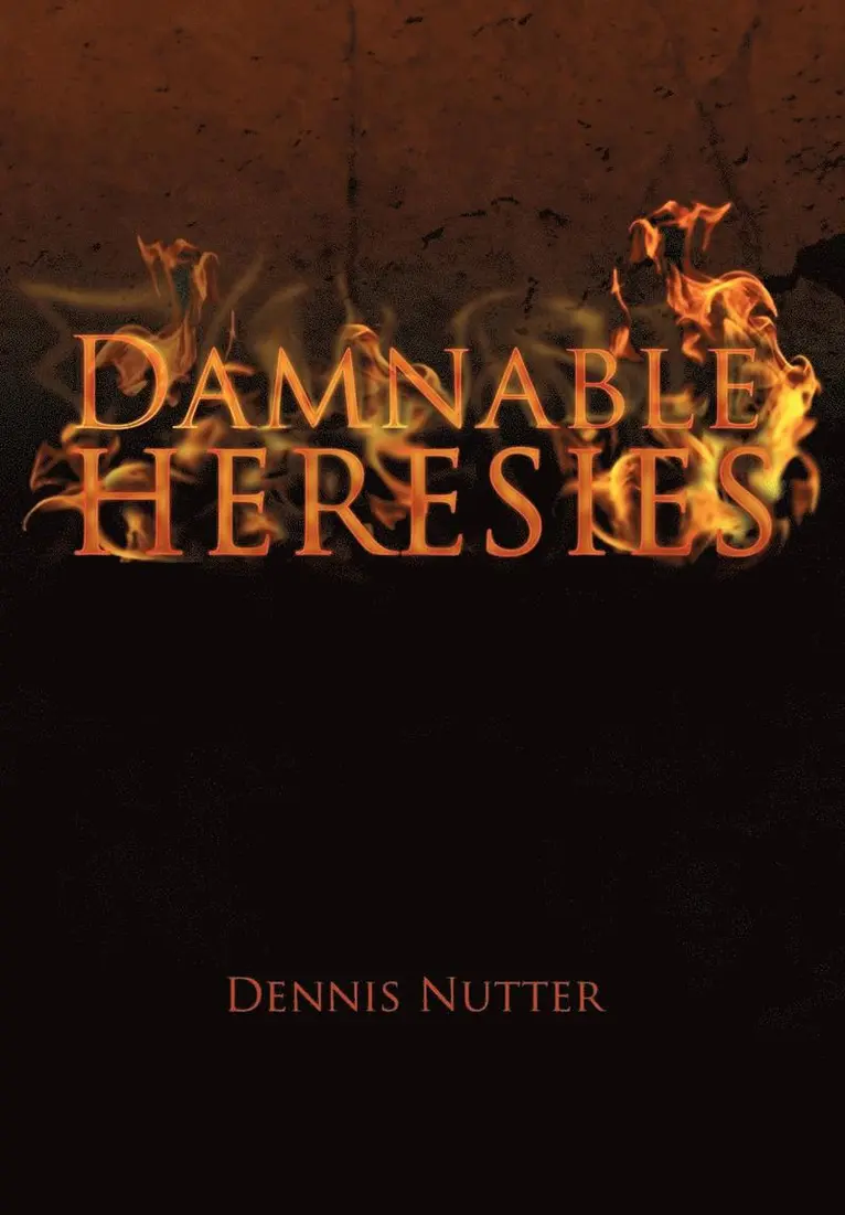 Dennis Nutter - Damnable Heresies, Inbunden. Tillgänglighet: Lägg i varukorg