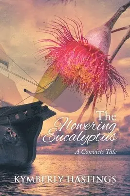 Kymberly Hastings - Flowering Eucalyptus, Häftad. Tillgänglighet: Lägg i varukorg