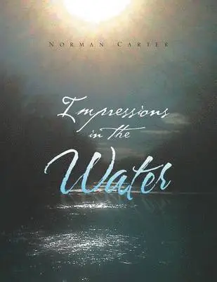 Norman Carter - Impressions in the Water, Häftad. Tillgänglighet: Lägg i varukorg
