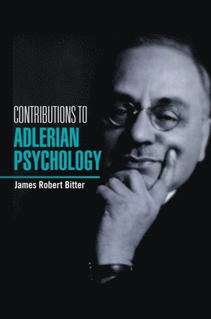 James Robert Bitter - Contributions to Adlerian Psychology, E-bok