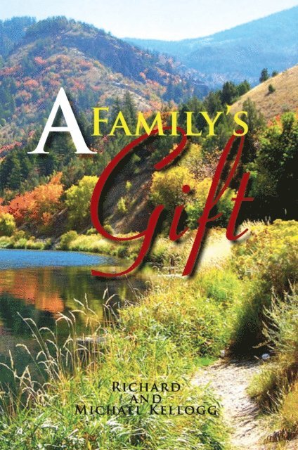 Richard Kellogg, Michael Kellogg, Richard - Family'S Gift, E-bok