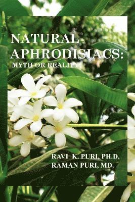 Natural Aphrodisiacs av Ravi K Puri Ph D, Ravi K Puri Ph D, Ravi K Puri