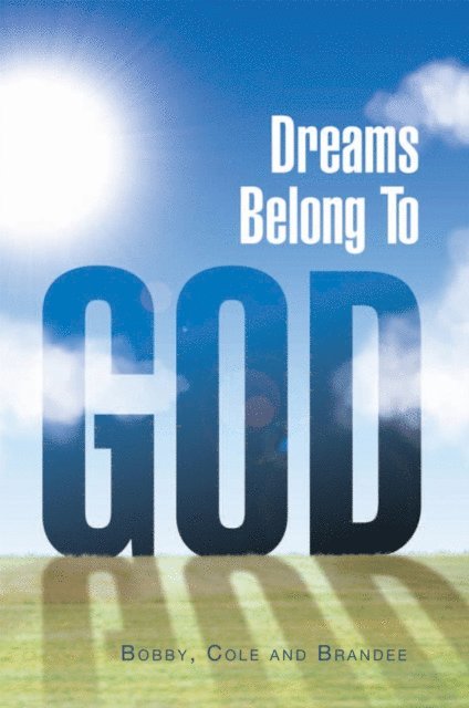 Bobby, Cole, Brandee - Dreams Belong to God, E-bok