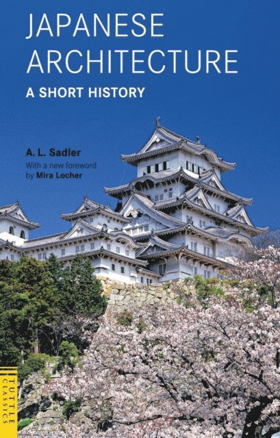 A. L. Sadler - Japanese Architecture: A Short History, E-bok